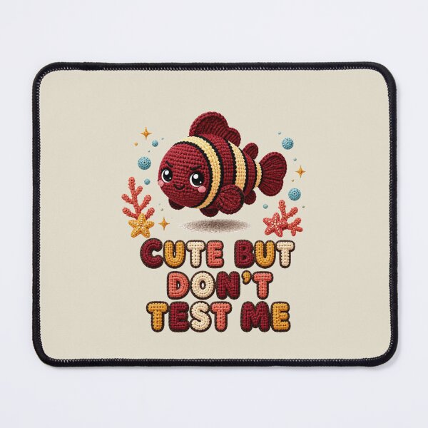 Item preview, Cute Crochet Maroon Clownfish Cute But Don't Test Me Design designed and sold by Panom Suavichien.
