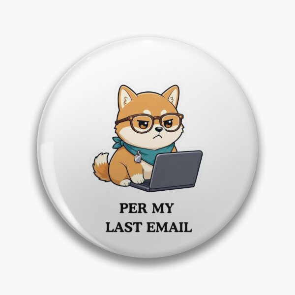 Item preview, Per My Last Email Funny Shiba Inu Dog Office Sticker designed and sold by crazyhome.