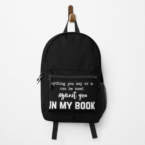Item preview, Anything You Say Or Do Can Be Used Against You In My Book | Light Ink Edition designed and sold by SunandShade.