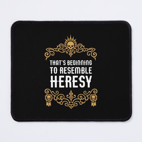 Item preview, Thats Beginning to Resemble Heresy Funny Wargaming Meme designed and sold by pixeptional.