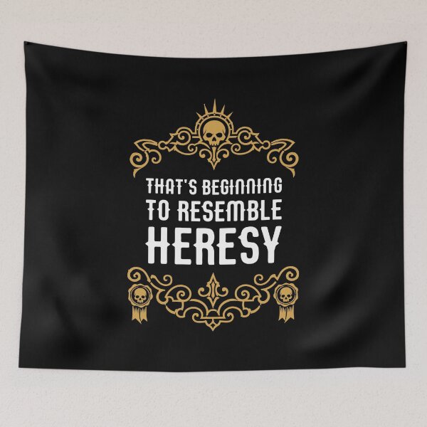 Item preview, Thats Beginning to Resemble Heresy Funny Wargaming Meme designed and sold by pixeptional.