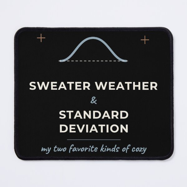Item preview, Sweater Weather Standard Deviation Cozy Math Pun designed and sold by The Cozy Design Studio.