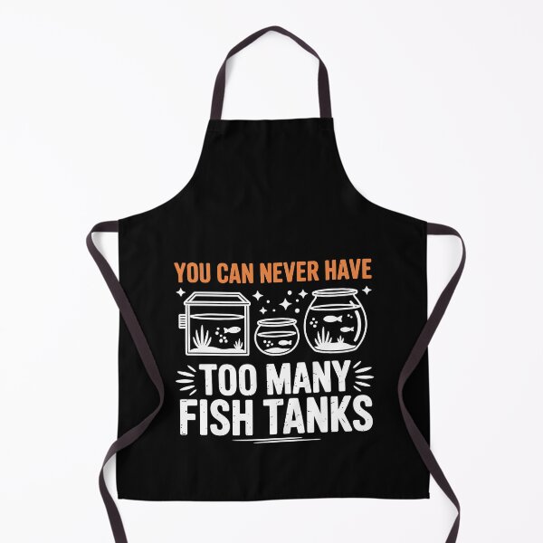 Item preview, YOU CAN NEVER HAVE TOO MANY FISH TANKS designed and sold by jkrphoto.
