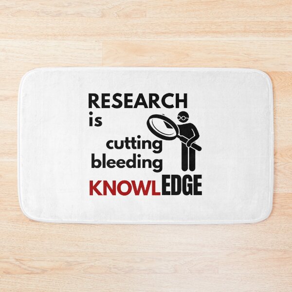 Item preview, RESEARCH is Cutting, Bleeding (Knowl)EDGE. designed and sold by MPC-Mince-Pies.