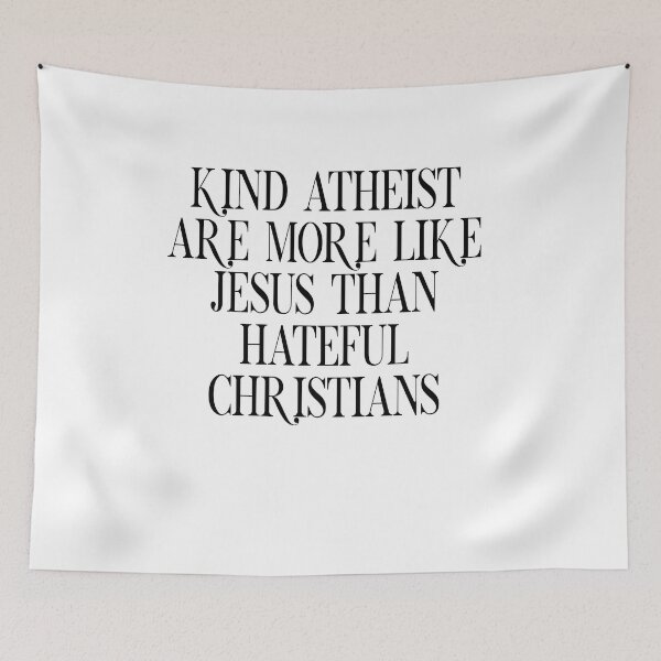Item preview, Kind Atheist Are More Like Jesus Than Hateful Christians designed and sold by BritySpear.
