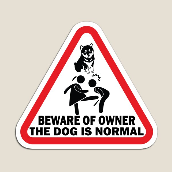 Item preview, Beware of Owner Funny Dog Warning Sign designed and sold by ProhibitionStickers.