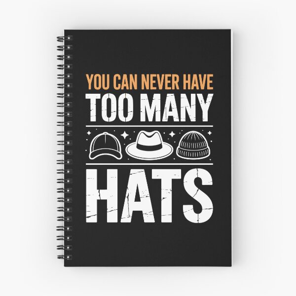 Item preview, YOU CAN NEVER HAVE TOO MANY HATS designed and sold by jkrphoto.