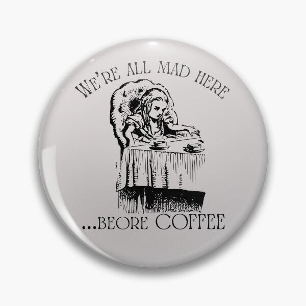 Artikelvorschau, Lispe Wir sind alle verrückt hier... Vor dem Kaffee | Alice im Wunderland Design entworfen und verkauft von Lispe-Designs.