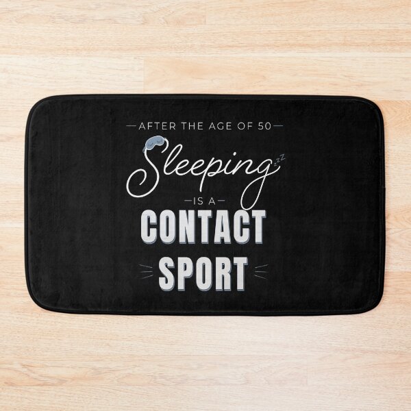 Item preview, After the Age of 50 Sleeping Is a Contact Sport designed and sold by daphsam.