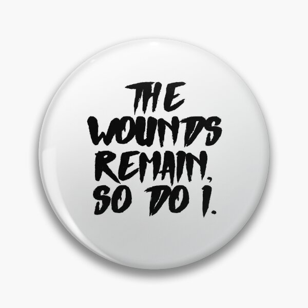 Item preview, The wounds remain, so do I designed and sold by mimirocker.