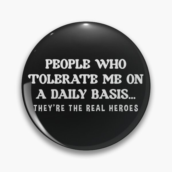 Item preview, People Who Tolerate Me On A Daily Basis They're Real Heroes designed and sold by andromeda-redd.
