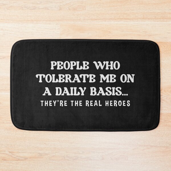 Item preview, People Who Tolerate Me On A Daily Basis They're Real Heroes designed and sold by andromeda-redd.