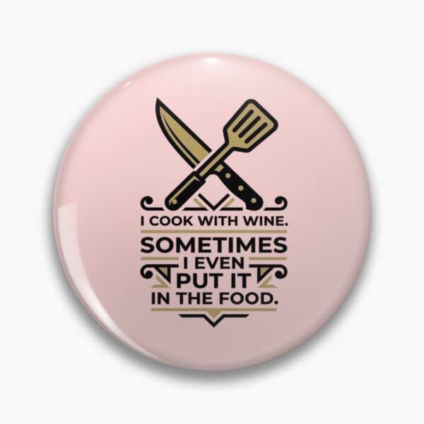 Item preview, I Cook With Wine Sometimes I Even Put It In The Food Funny Quote designed and sold by LUKOWEAR.