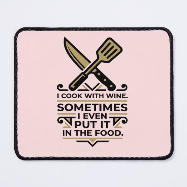 Item preview, I Cook With Wine Sometimes I Even Put It In The Food Funny Quote designed and sold by LUKOWEAR.