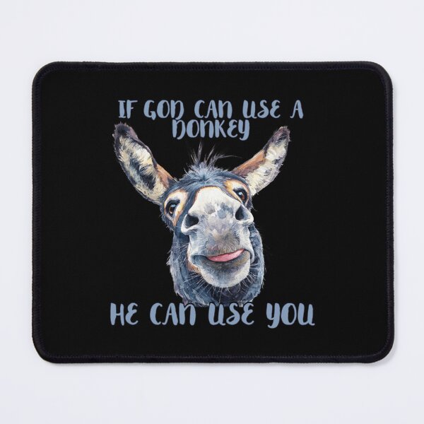 Item preview, If God Can Use A Donkey He Can Use You. designed and sold by EnchantedOwl.