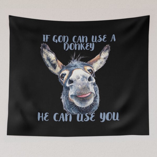 Item preview, If God Can Use A Donkey He Can Use You. designed and sold by EnchantedOwl.