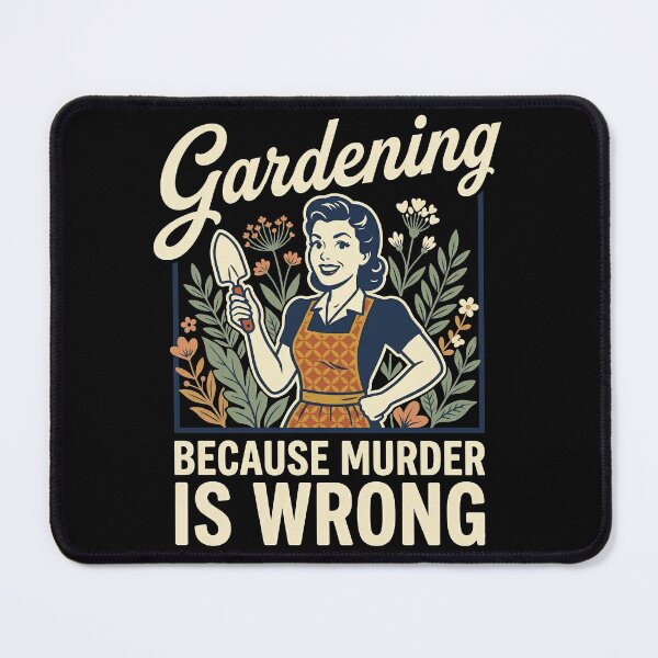 Item preview, Gardening Because Murder Is Wrong designed and sold by Art-Max.