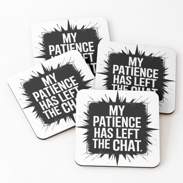 Item preview, MY PATIENCE HAS LEFT THE CHAT designed and sold by 123ks.