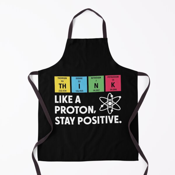 Item preview, Think Like A Proton Stay Positive Funny Science Chemistry designed and sold by Krasnovaovaova.