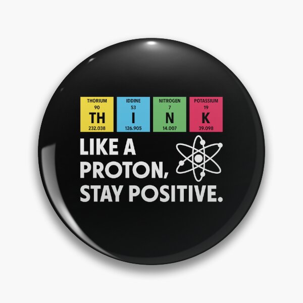 Item preview, Think Like A Proton Stay Positive Funny Science Chemistry designed and sold by Krasnovaovaova.