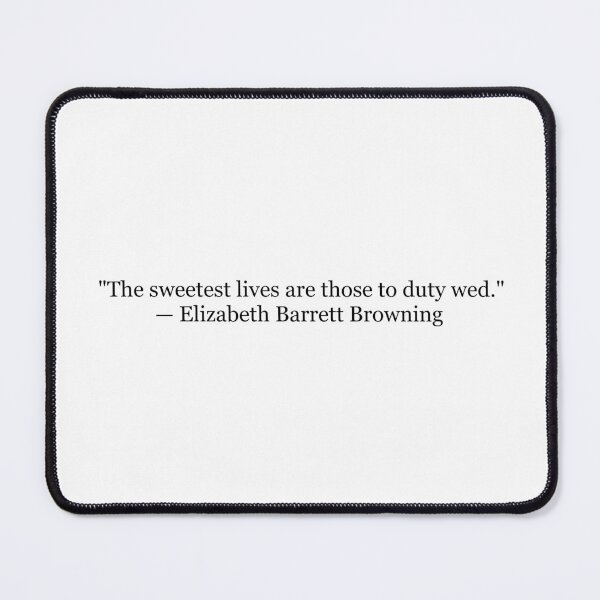 Item preview, Elizabeth Barrett Browning "The Sweetest Lives Are Those to Duty Wed" Quote | Victorian Poetry Typography | Literary Art designed and sold by The Prose Atelier.