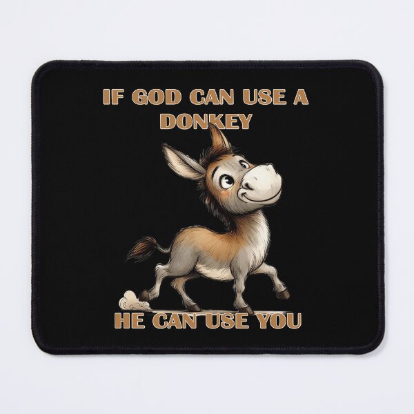 Item preview, If God Can Use A Donkey He Can Use You designed and sold by EnchantedOwl.