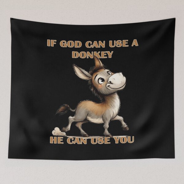 Item preview, If God Can Use A Donkey He Can Use You designed and sold by EnchantedOwl.