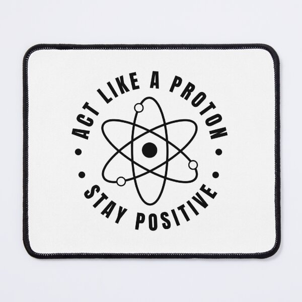 Item preview, Act Like A Proton Stay Positive Minimalist Science Atom designed and sold by Krasnovaovaova.