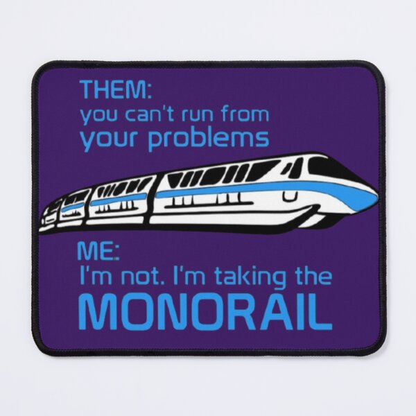 Item preview, You Can't Run From Problems, Take the Monorail designed and sold by EpcotDuck.