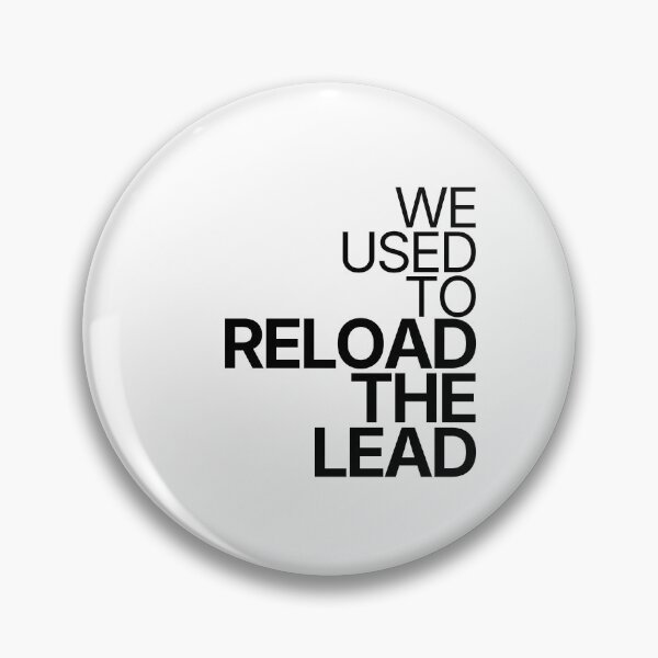 Item preview, We Used To Reload The Lead designed and sold by TheRulingPen.