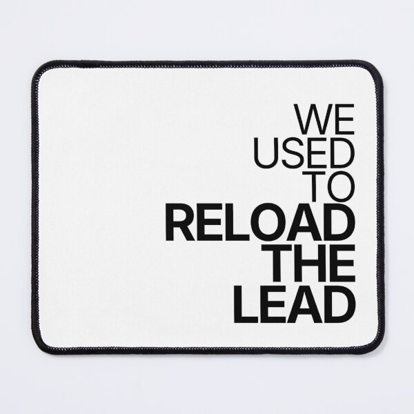 Item preview, We Used To Reload The Lead designed and sold by TheRulingPen.