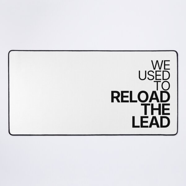 Item preview, We Used To Reload The Lead designed and sold by TheRulingPen.