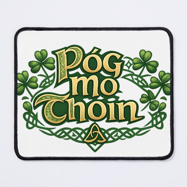 Item preview, Pog Mo Thoin designed and sold by BarleyClover.