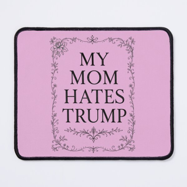 Item preview, My Mom Hates Trump designed and sold by darametzgerart.