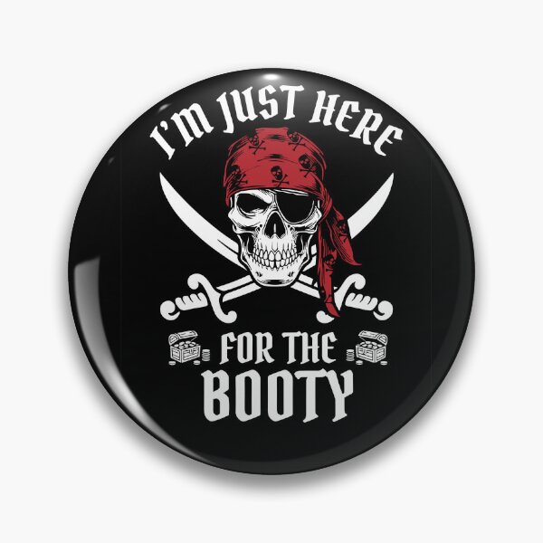 Item preview, Pirate - Just Here for the Booty Design designed and sold by Mterry1202.