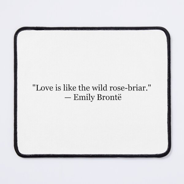 Item preview, Emily Brontë "Love Is Like the Wild Rose-Briar" Quote | Romantic Poetry Typography | Literary Art designed and sold by The Prose Atelier.