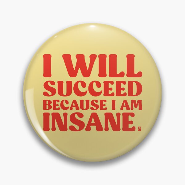 Item preview, I Will Succeed Because I Am Insane - YELLOW/RED designed and sold by butterbeansktch.