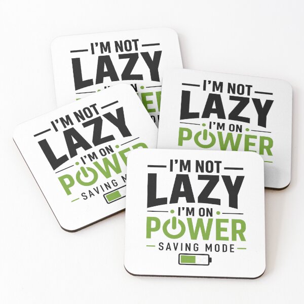 Item preview, I'm Not Lazy I'm On Power Saving Mode designed and sold by darkan1.