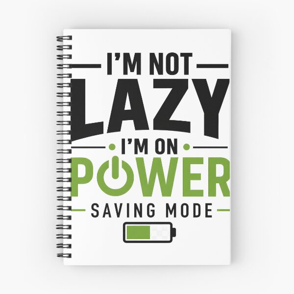 Item preview, I'm Not Lazy I'm On Power Saving Mode designed and sold by darkan1.
