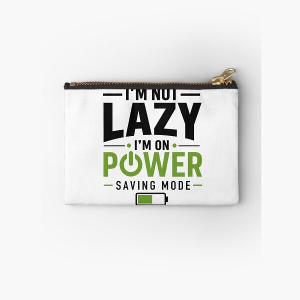 Item preview, I'm Not Lazy I'm On Power Saving Mode designed and sold by darkan1.