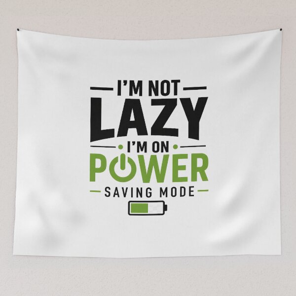 Item preview, I'm Not Lazy I'm On Power Saving Mode designed and sold by darkan1.