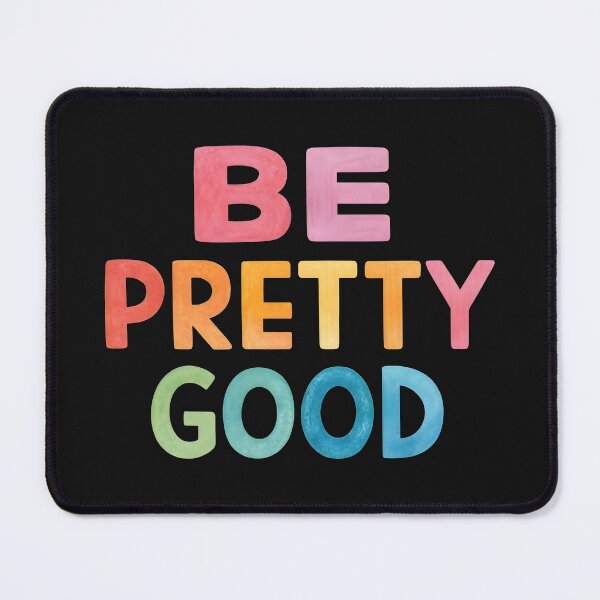 Item preview, Be pretty good designed and sold by nimmitrends.