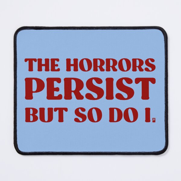 Item preview, The Horrors Persist But So Do I - BLUE/RED designed and sold by butterbeansktch.
