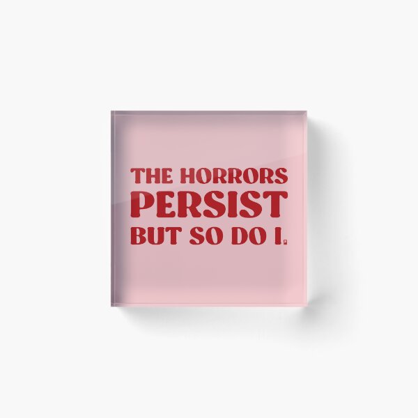 Item preview, The Horrors Persist But So Do I - PINK/RED designed and sold by butterbeansktch.