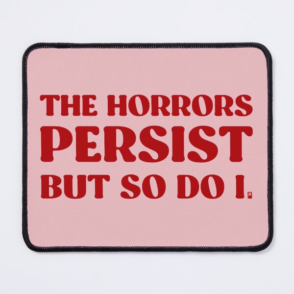 Item preview, The Horrors Persist But So Do I - PINK/RED designed and sold by butterbeansktch.