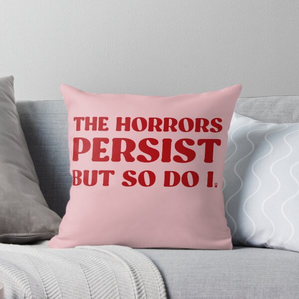 Item preview, The Horrors Persist But So Do I - PINK/RED designed and sold by butterbeansktch.