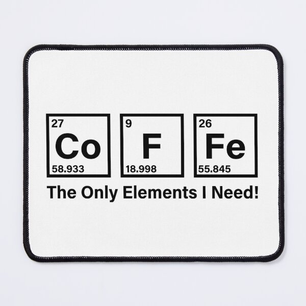 Item preview, Coffee The Only Elements I Need Periodic Table Pun designed and sold by Krasnovaovaova.