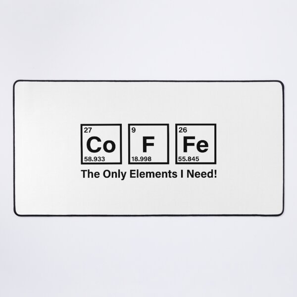 Item preview, Coffee The Only Elements I Need Periodic Table Pun designed and sold by Krasnovaovaova.