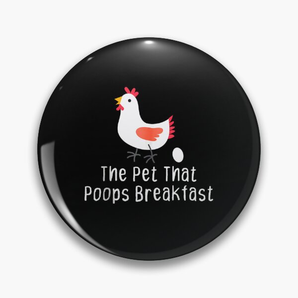 Item preview, Chickens The Pet That Poops Breakfast Funny designed and sold by Rahamkshop.