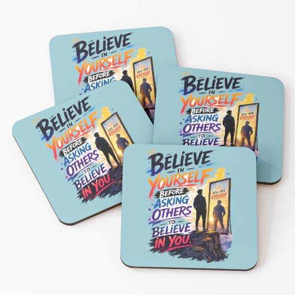 Item preview, Believe in Yourself Before Asking Others to Believe in You designed and sold by ArtisticHeart21.